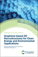 Book cover of: Graphene-based 3D Macrostructures for Clean Energy and Environmental Applications. By: Zhongfang Li