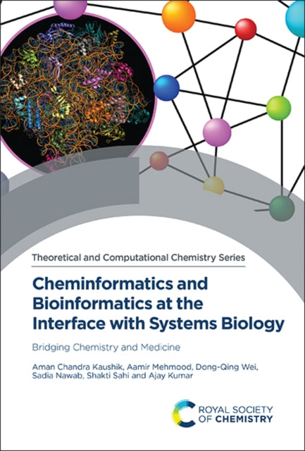 Book cover of: Cheminformatics and Bioinformatics at the Interface with Systems Biology. By: Aman Chandra Kaushik