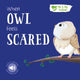 Book cover of: When Owl Feels Scared