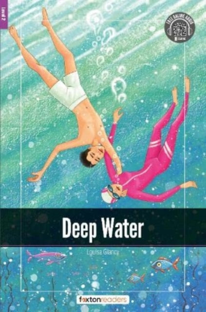 Book cover of: Deep Water - Foxton Readers Level 2 (600 Headwords CEFR A2-B1) with free online AUDIO