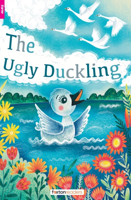 Book cover of: Ugly Duckling - Foxton Readers Starter Level (300 Headwords CEFR A1) with free online AUDIO
