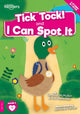 Book cover of: Tick Tock and I Can Spot It. By: Gemma McMullen