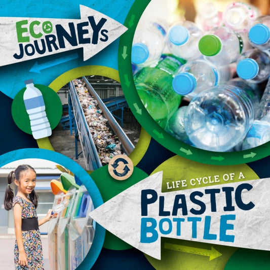 Book cover of: Life Cycle of a Plastic Bottle. By: Louise Nelson