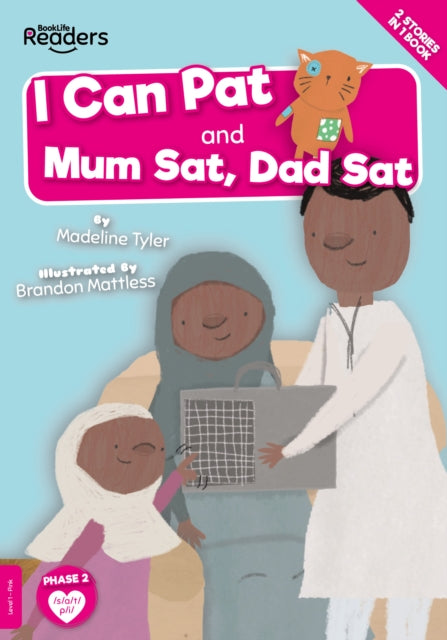 Book cover of: I Can Pat and Mum Sat, Dad Sat. By: Madeline Tyler