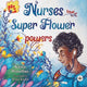 Book cover of: Nurses Have Super Flower Powers