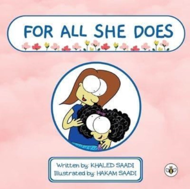 Book cover of: For All She Does. By: The Saadi Brothers