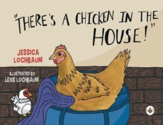 Book cover of: There's a Chicken in the House