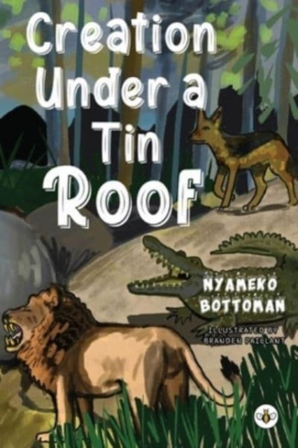 Book cover of: Creation Under a Tin Roof. By: Nyameko Bottoman