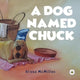 Dog Named Chuck 9781839349249 Alisha McMillen