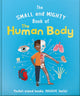 Book cover of: Small and Mighty Book of the Human Body. By: Orange Orange Hippo!