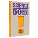 Book cover of: Science: 50 Essential Ideas. By: Anne Rooney