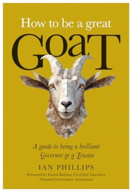 How to be a great GOAT, A guide to being a brilliant Governor or a Trustee