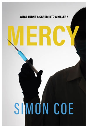 Mercy, What turns a carer into a killer?