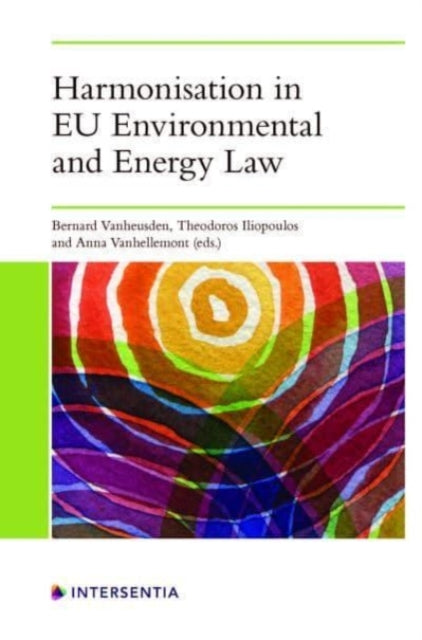 Book cover of: Harmonisation in EU Environmental and Energy Law. By: Iliopoulos VANHEUSDEN