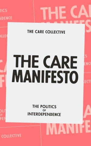 Care Manifesto, The Politics of Interdependence