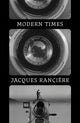 Book cover of: Modern Times. By: Jacques Ranciere