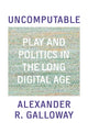 Book cover of: Uncomputable. By: Alexander Galloway