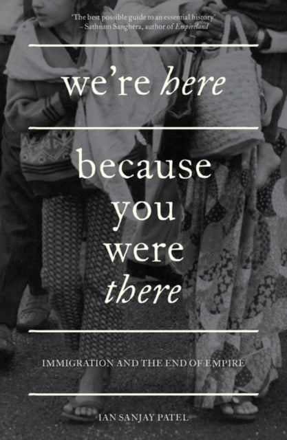 Book cover of: We're Here Because You Were There. By: Ian Patel