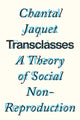 Book cover of: Transclasses. By: Chantal Jaquet