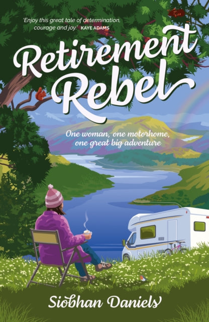 Retirement Rebel, One woman, one motorhome, one great big adventure