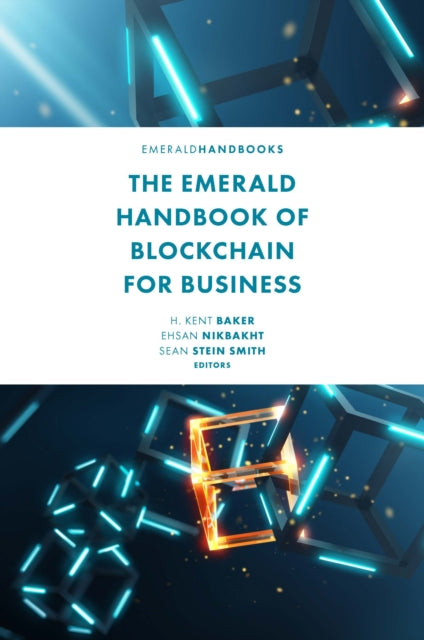 Book cover of: Emerald Handbook of Blockchain for Business. By: H. Kent Baker