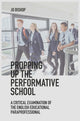 Book cover of: Propping up the Performative School. By: Jo Bishop