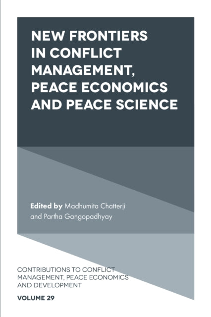 Book cover of: New Frontiers in Conflict Management, Peace Economics and Peace Science. By: Madhumita Chatterji