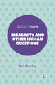 Book cover of: Disability and Other Human Questions. By: Dan Goodley