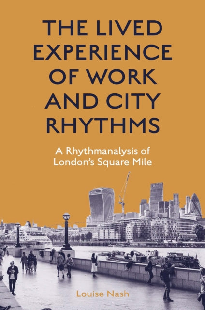 Book cover of: Lived Experience of Work and City Rhythms. By: Louise Nash