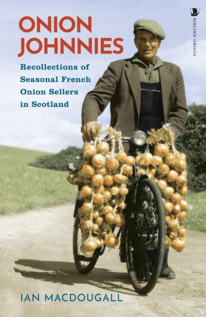 Book cover of: Onion Johnnies. By: Ian MacDougall