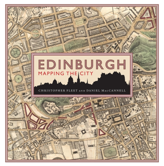 Book cover of: Edinburgh: Mapping the City. By: Chris Fleet