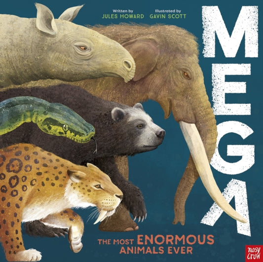 MEGA, The Most Enormous Animals Ever 9781839943119 HOWARD, JULES
