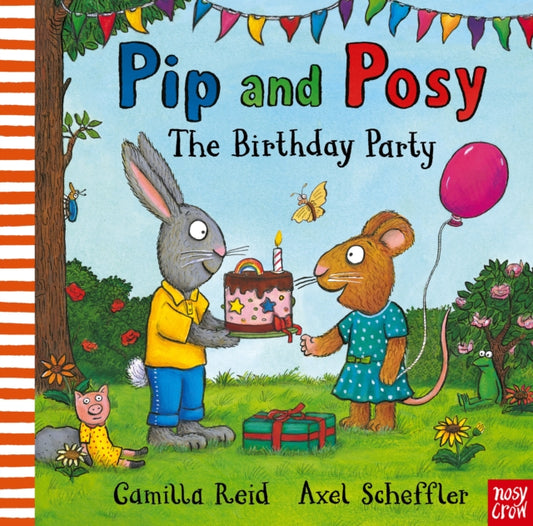 Pip and Posy: The Birthday Party 9781839945007 Camilla Reid