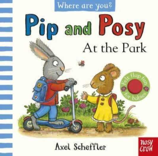 Pip and Posy, Where Are You? At the Park (A Felt Flaps Book) 9781839948107 SCHEFFLER, AXEL (IL)