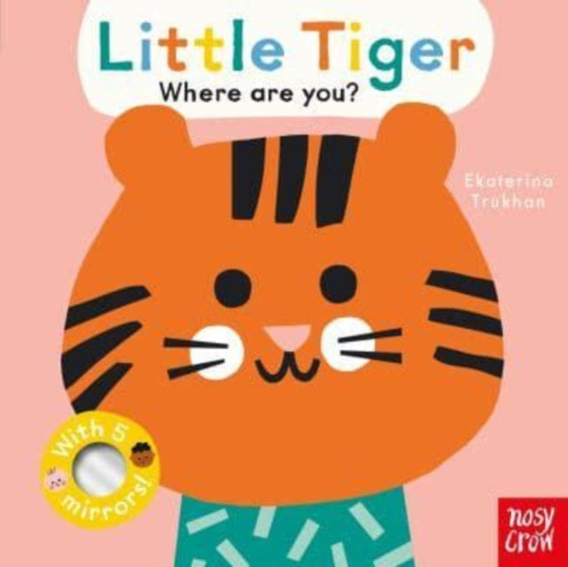 Baby Faces: Little Tiger, Where Are You? 9781839948435 Ekaterina Trukhan