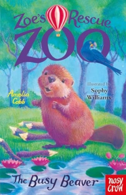 Zoe's Rescue Zoo: The Busy Beaver 9781839949111 Amelia Cobb