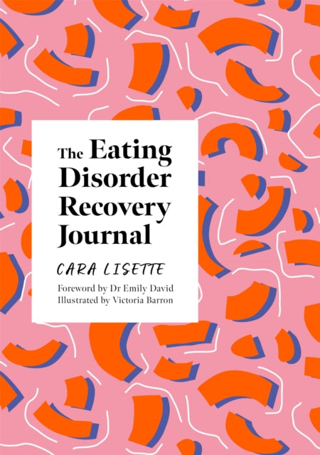 Book cover of: Eating Disorder Recovery Journal. By: Cara Lisette