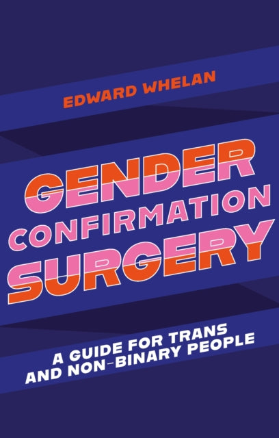 Book cover of: Gender Confirmation Surgery. By: Edward Whelan