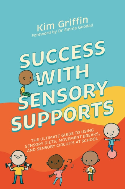 Book cover of: Success with Sensory Supports. By: Kim Griffin