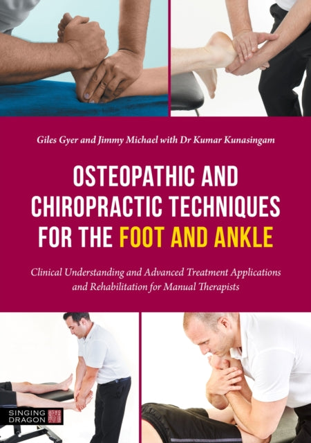 Book cover of: Osteopathic and Chiropractic Techniques for the Foot and Ankle. By: Giles Gyer