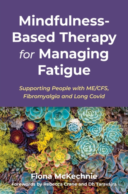 Book cover of: Mindfulness-Based Therapy for Managing Fatigue. By: Fiona Mckechnie