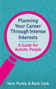 Book cover of: Planning Your Career Through Intense Interests. By: Yenn Purkis