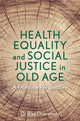 Book cover of: Health Equality and Social Justice in Old Age. By: Riaz Dharamshi