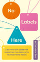 Book cover of: No Labels Here. By: Eve Bent