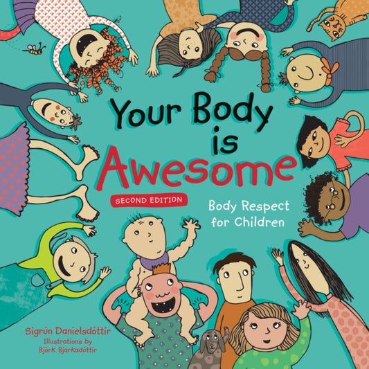 Your Body is Awesome (2nd edition), Body Respect for Children 9781839975332 Sigrún Daníelsdóttir