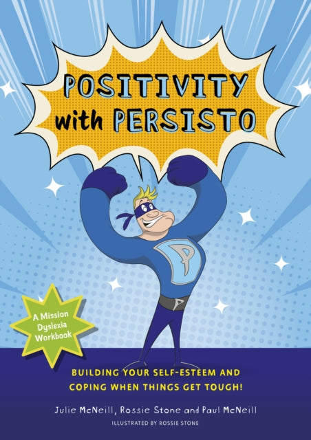 Book cover of: Mission Dyslexia: Positivity with Persisto. By: Julie McNeill