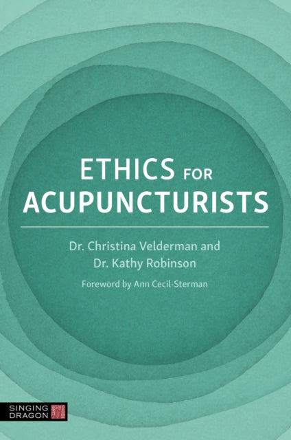 Book cover of: Ethics for Acupuncturists. By: Kathy Robinson