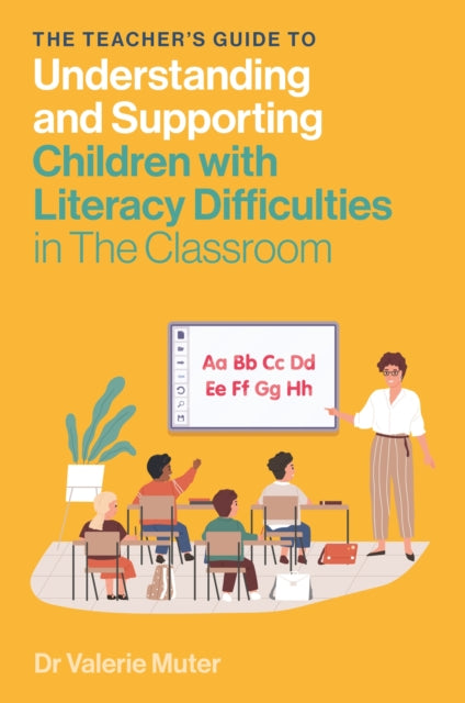 Book cover of: Teacher's Guide to Understanding and Supporting Children with Literacy Difficulties In The Classroom. By: Valerie Muter