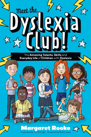 Meet the Dyslexia Club!, The Amazing Talents, Skills and Everyday Life of Children with Dyslexia