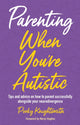 Book cover of: Parenting When You're Autistic. By: Pooky Knightsmith